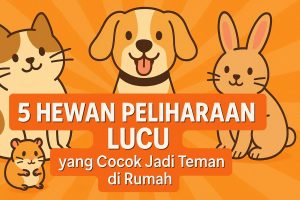 hewan peliharaan lucu untuk di rumah